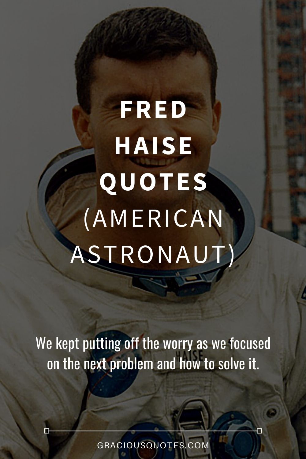 Fred Haise Quotes (AMERICAN ASTRONAUT) - Gracious Quotes
