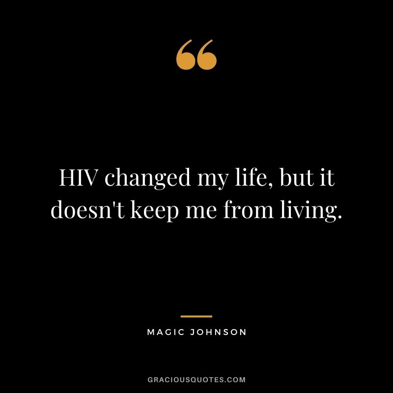 HIV changed my life, but it doesn't keep me from living.