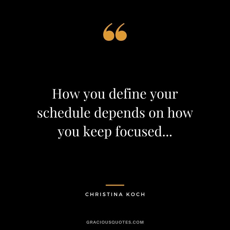 How you define your schedule depends on how you keep focused...