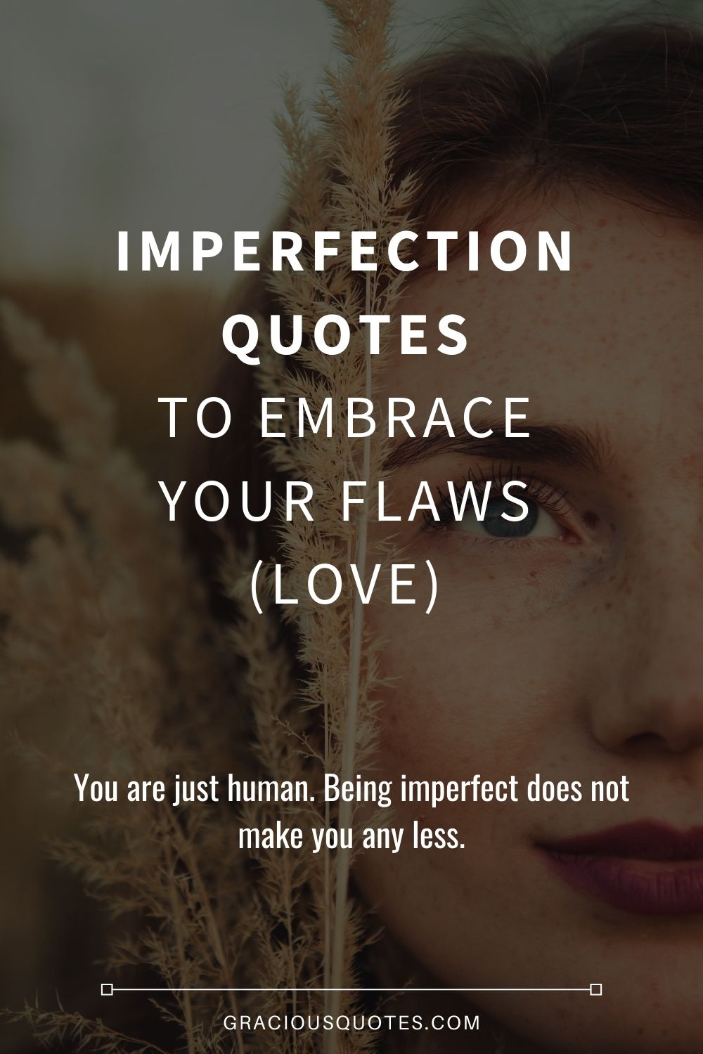 Imperfection Quotes to Embrace Your Flaws (LOVE) - Gracious Quotes