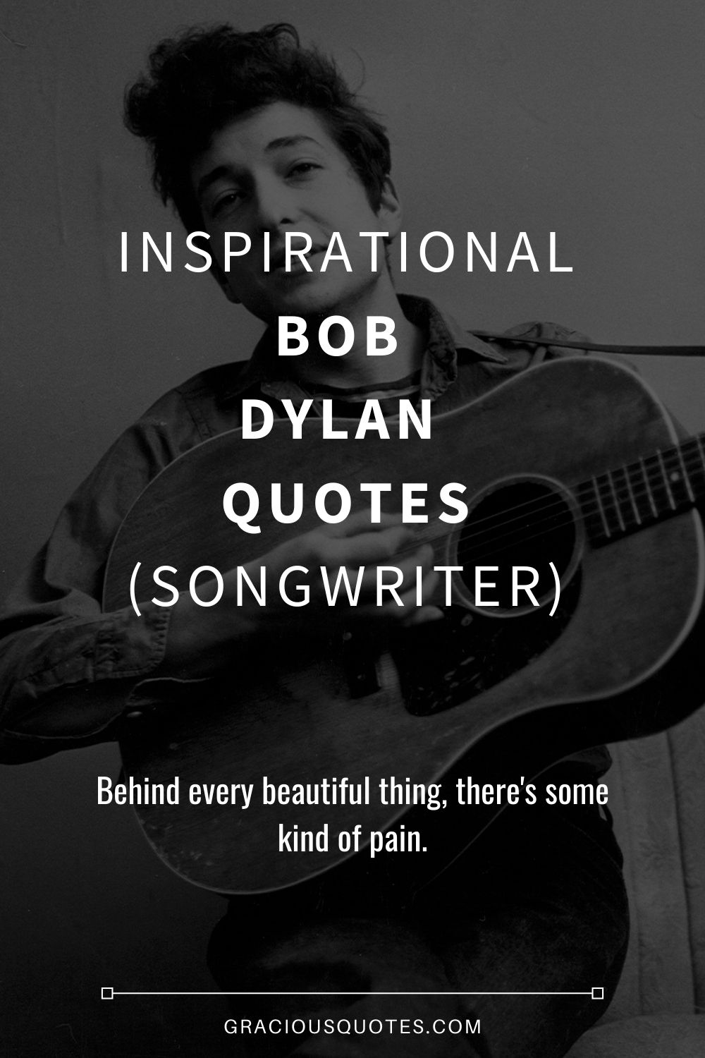 Inspirational Bob Dylan Quotes (SONGWRITER) - Gracious Quotes