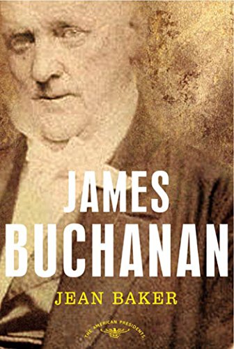 James Buchanan: The American Presidents Series: The 15th President