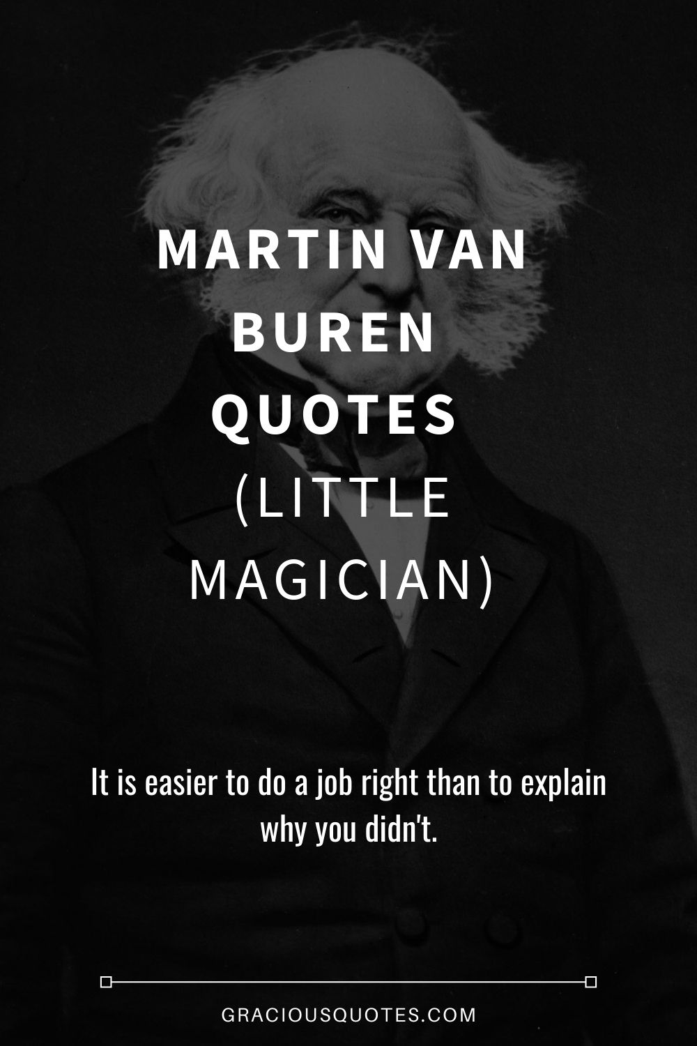 Martin Van Buren Quotes (LITTLE MAGICIAN) - Gracious Quotes