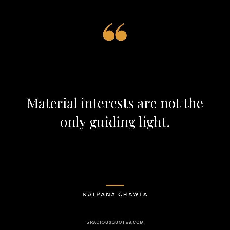 Material interests are not the only guiding light.