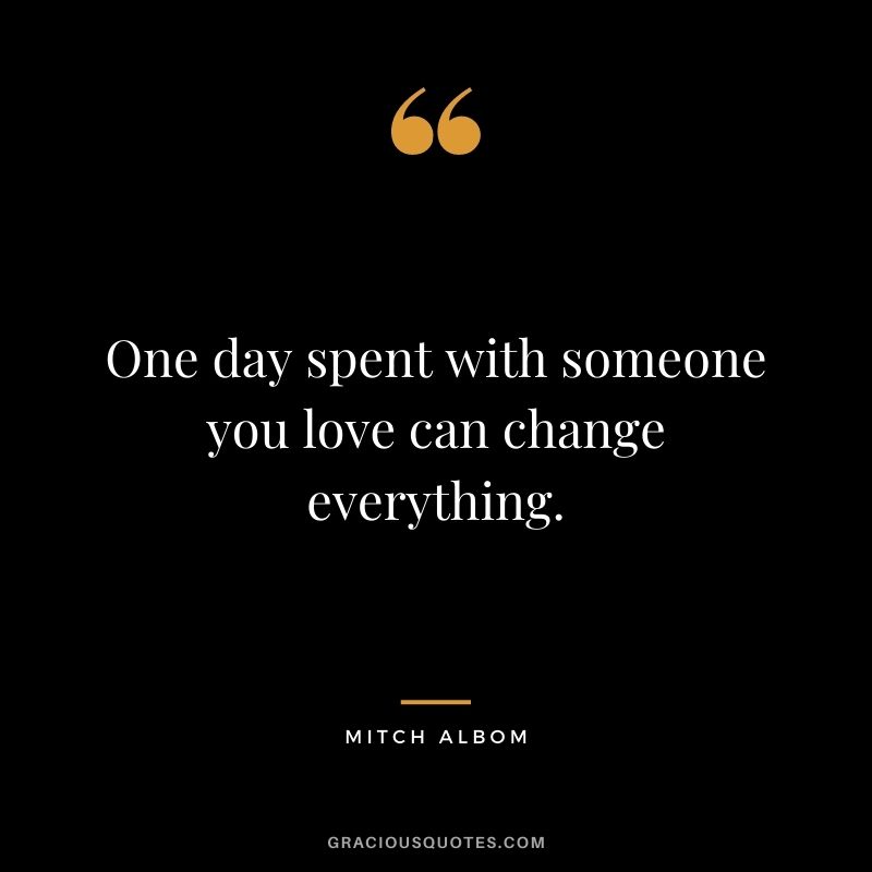 One day spent with someone you love can change everything.