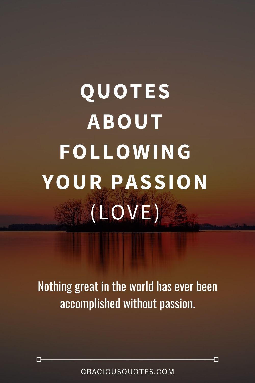 Quotes About Following Your Passion (LOVE) - Gracious Quotes