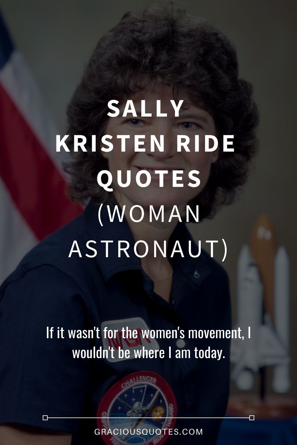 Sally Kristen Ride Quotes (woman ASTRONAUT) - Gracious Quotes