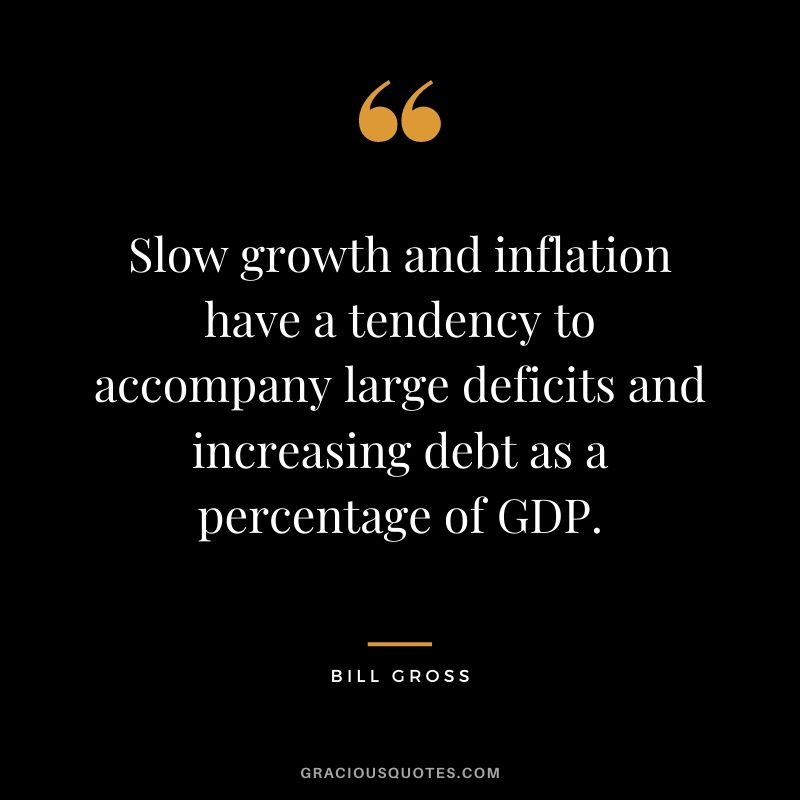 Slow growth and inflation have a tendency to accompany large deficits and increasing debt as a percentage of GDP.
