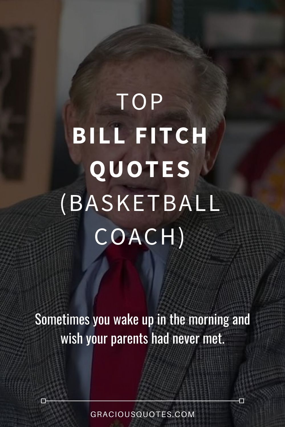 TOP Bill Fitch Quotes (BASKETBALL COACH) - Gracious Quotes