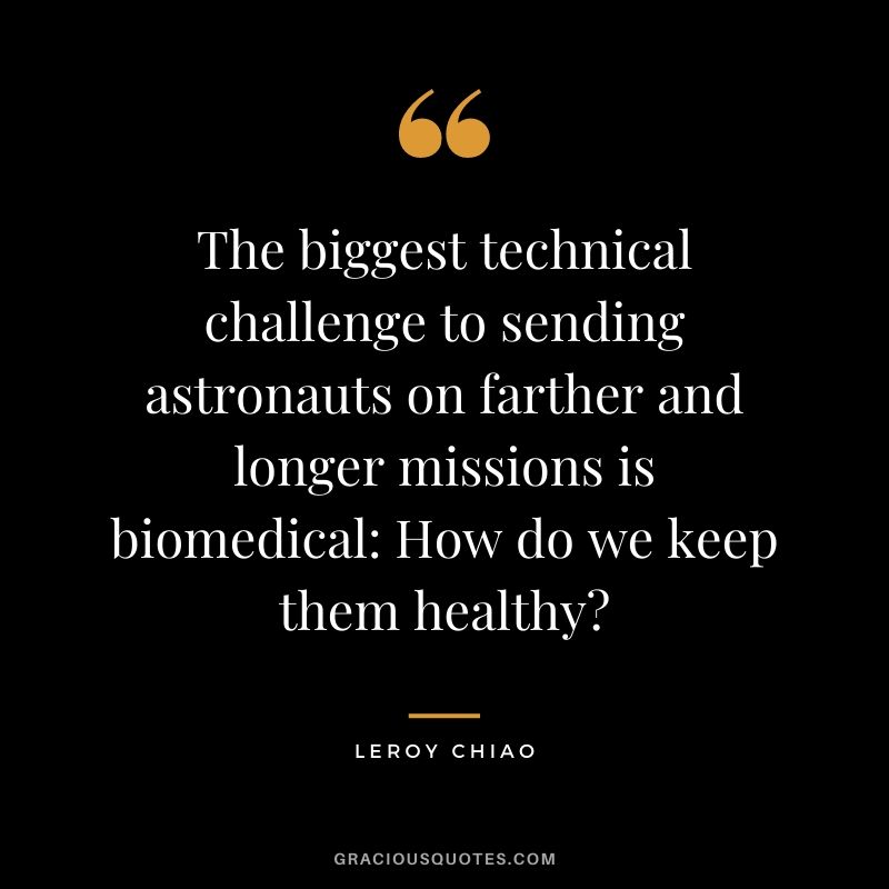 The biggest technical challenge to sending astronauts on farther and longer missions is biomedical: How do we keep them healthy?