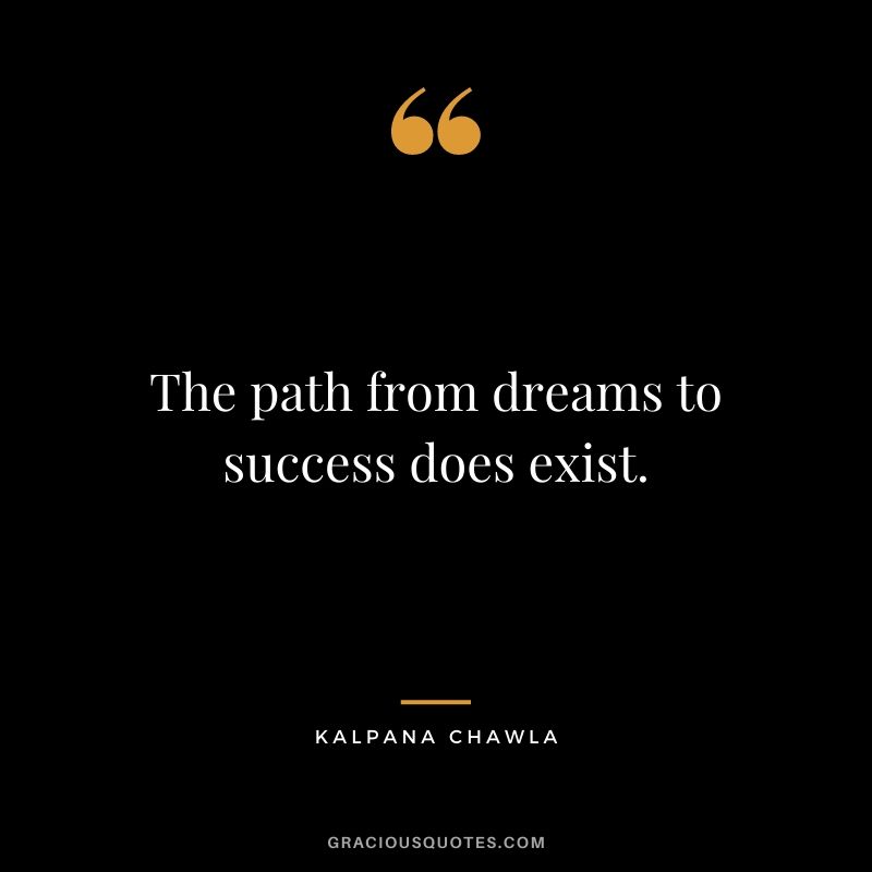 The path from dreams to success does exist.