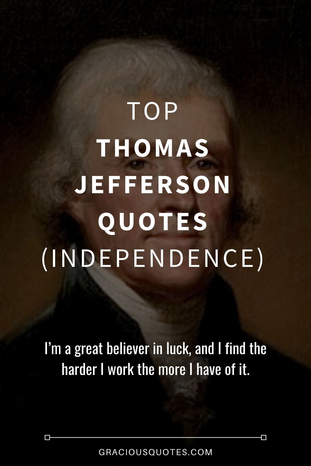 Top Thomas Jefferson Quotes (INDEPENDENCE) - Gracious Quotes