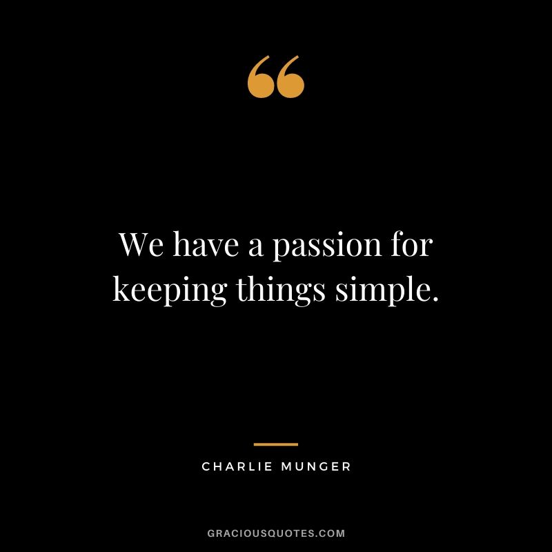 We have a passion for keeping things simple.