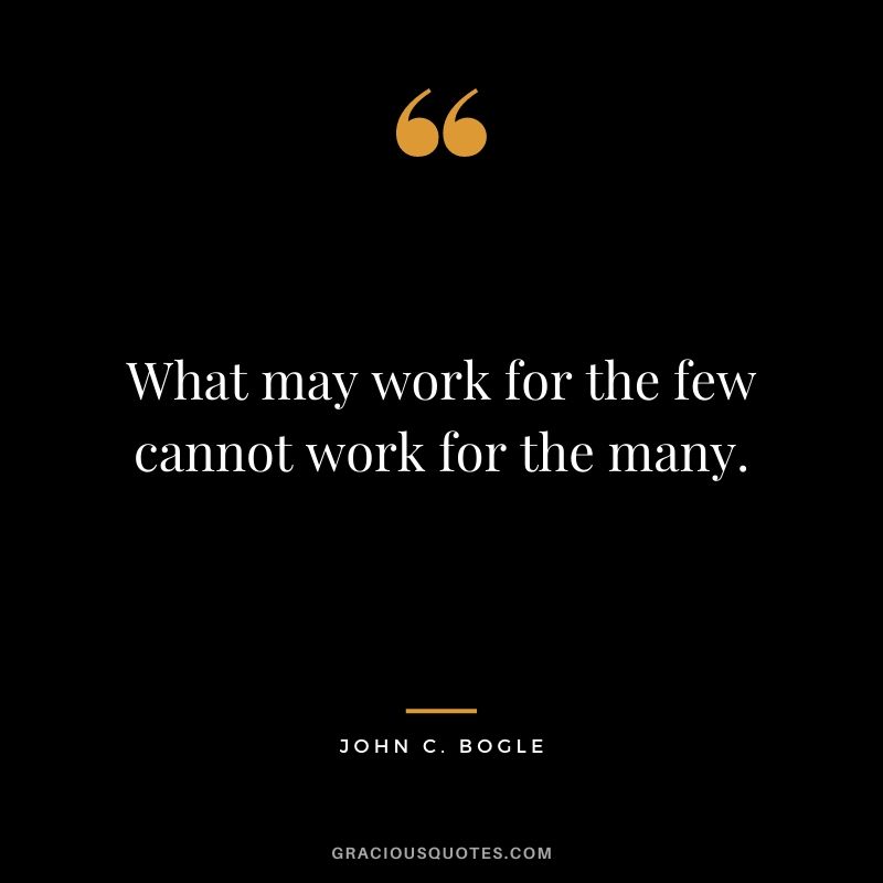 What may work for the few cannot work for the many.