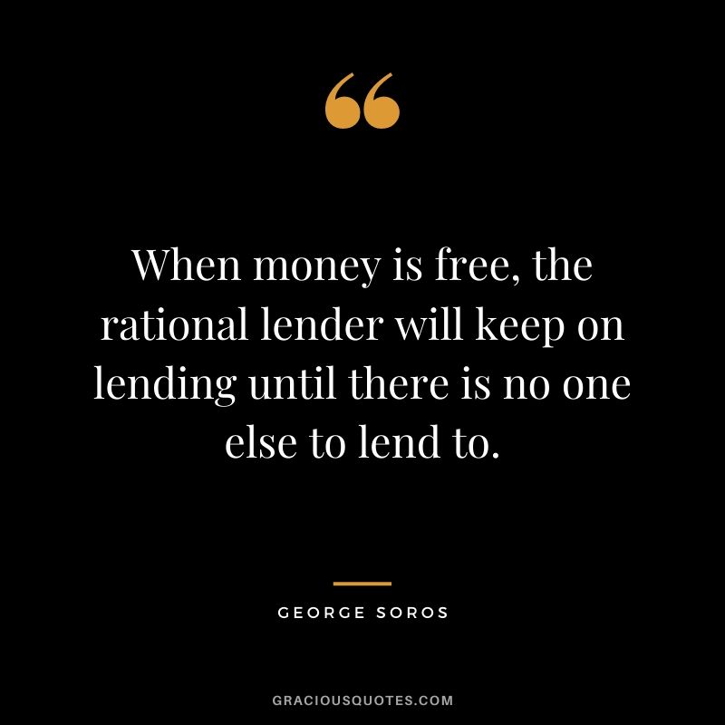 When money is free, the rational lender will keep on lending until there is no one else to lend to.