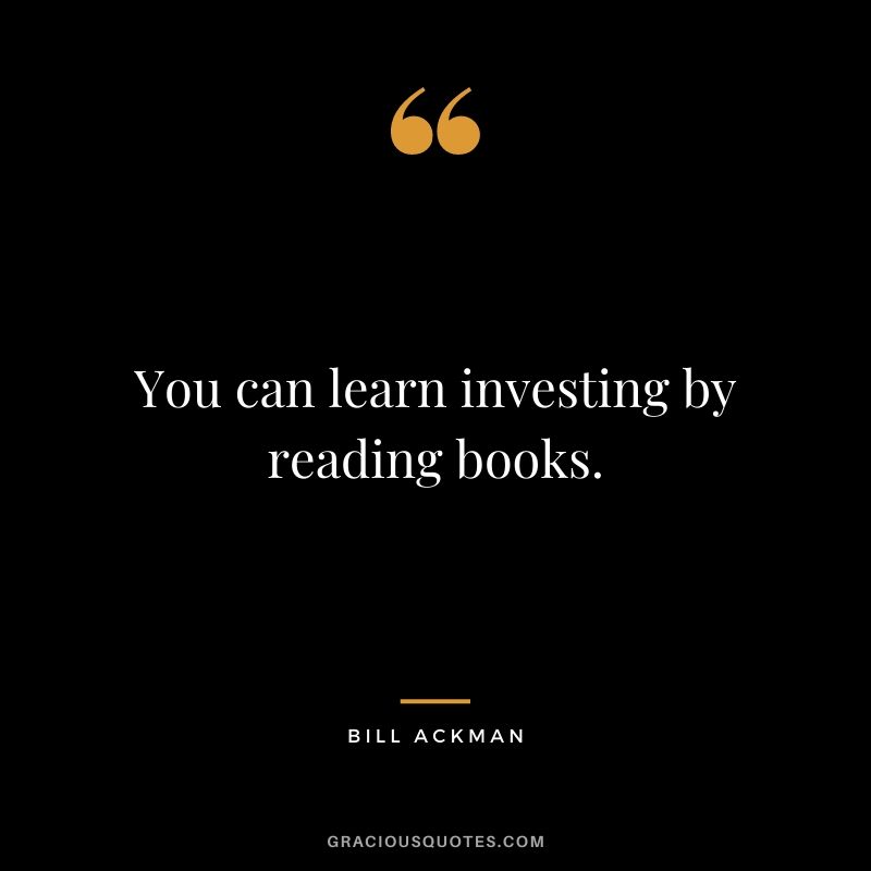 You can learn investing by reading books.