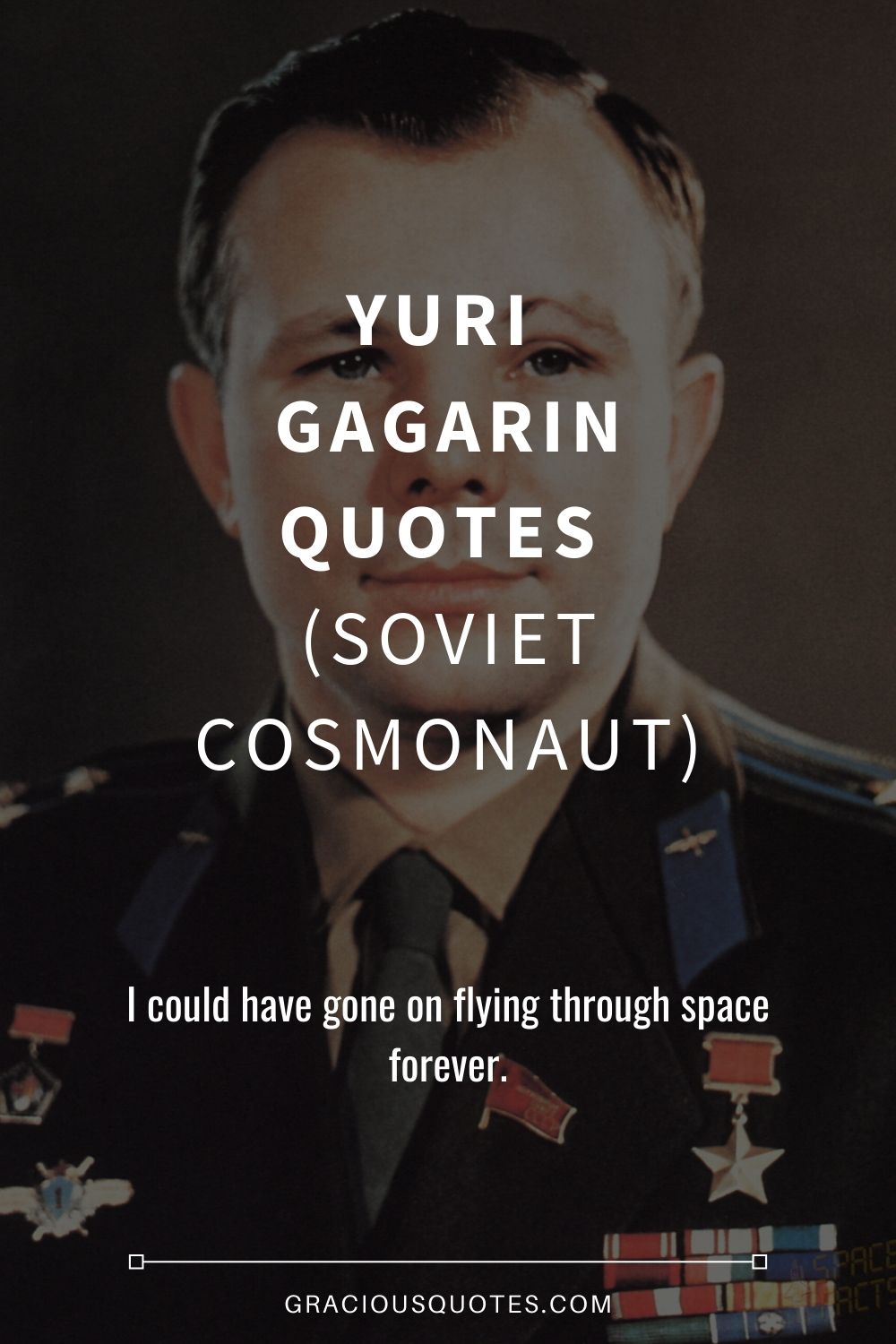 Yuri Gagarin Quotes (SOVIET COSMONAUT) - Gracious Quotes