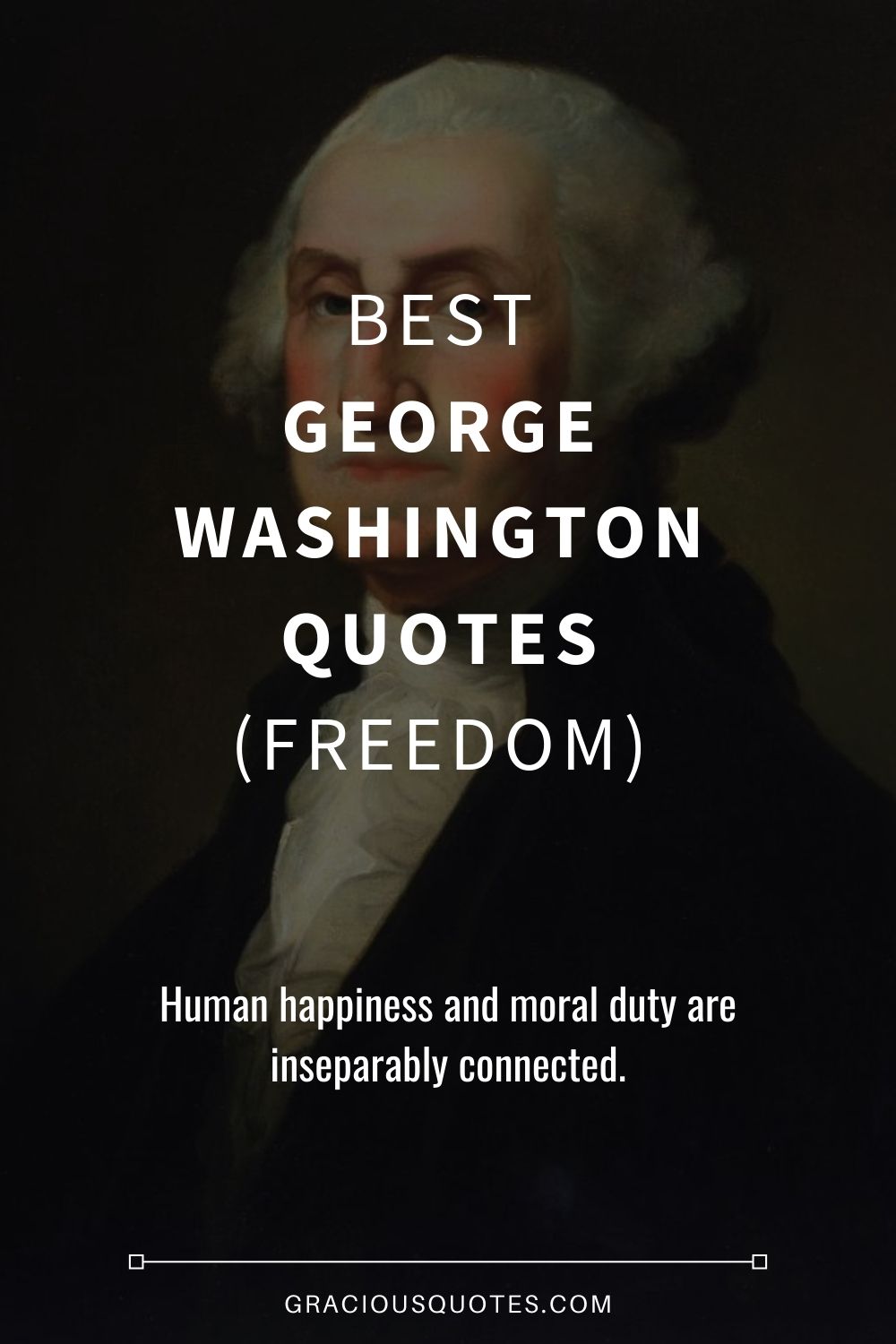 Best George Washington Quotes (FREEDOM) - Gracious Quotes