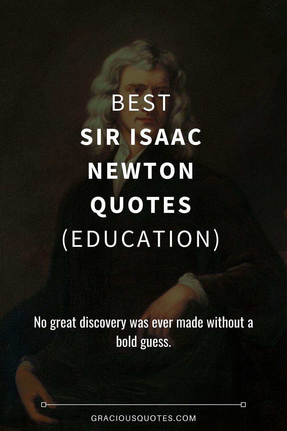 Best Sir Isaac Newton Quotes (EDUCATION) - Gracious Quotes