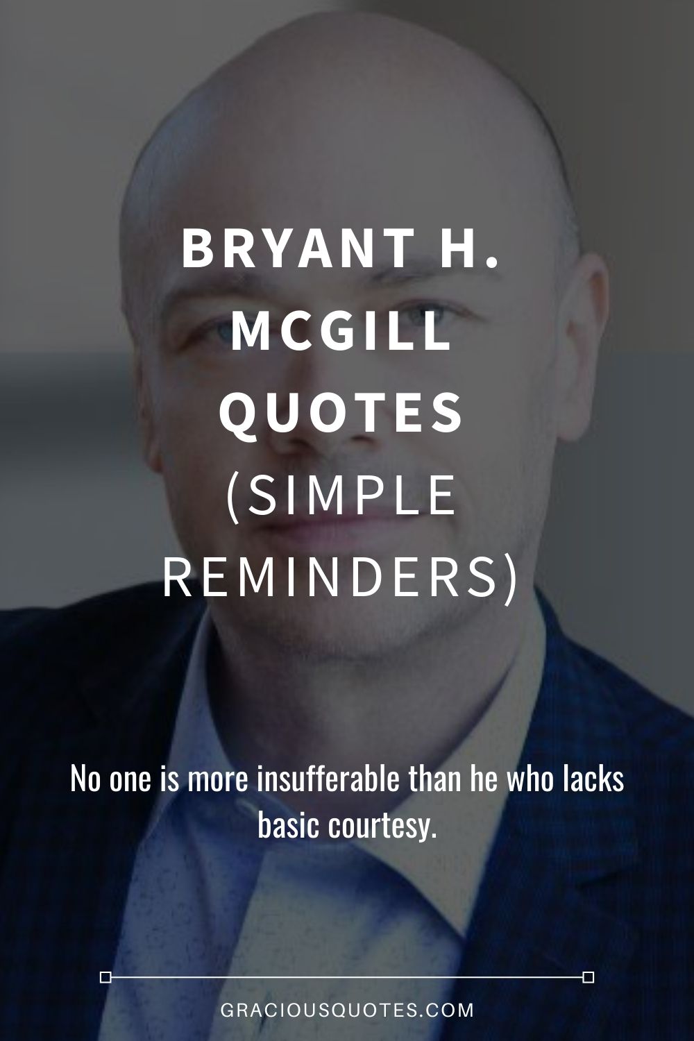 Bryant H. McGill Quotes (SIMPLE REMINDERS) - Gracious Quotes