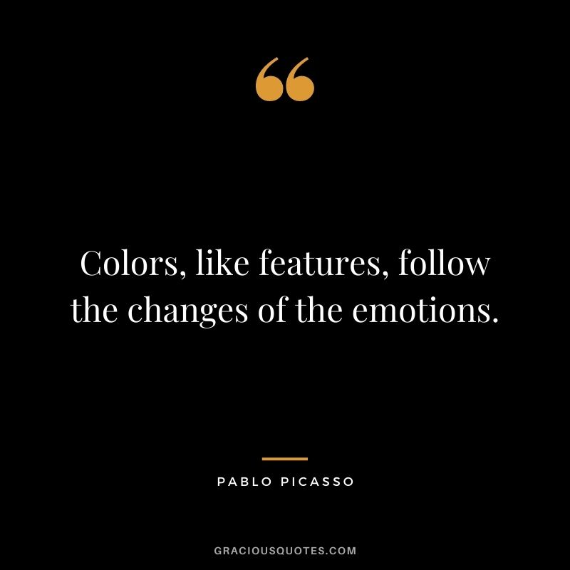Colors, like features, follow the changes of the emotions.