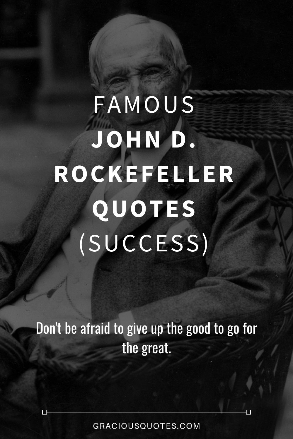 Famous John D. Rockefeller Quotes (SUCCESS) - Gracious Quotes (EDITED)