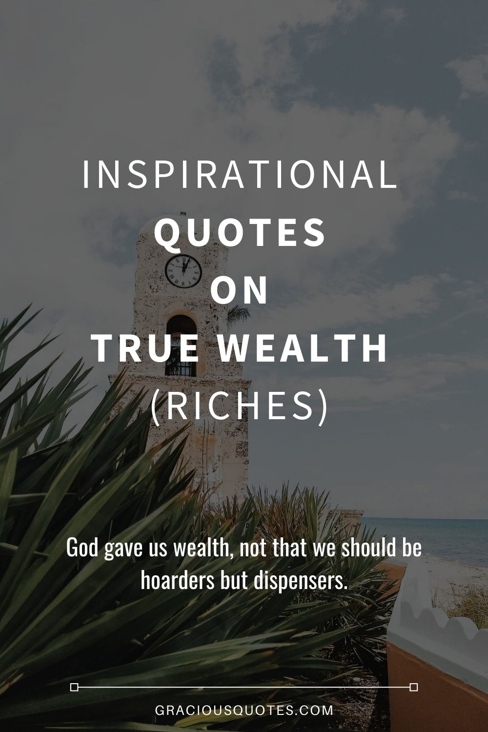 Inspirational Quotes on True Wealth (RICHES) - Gracious Quotes