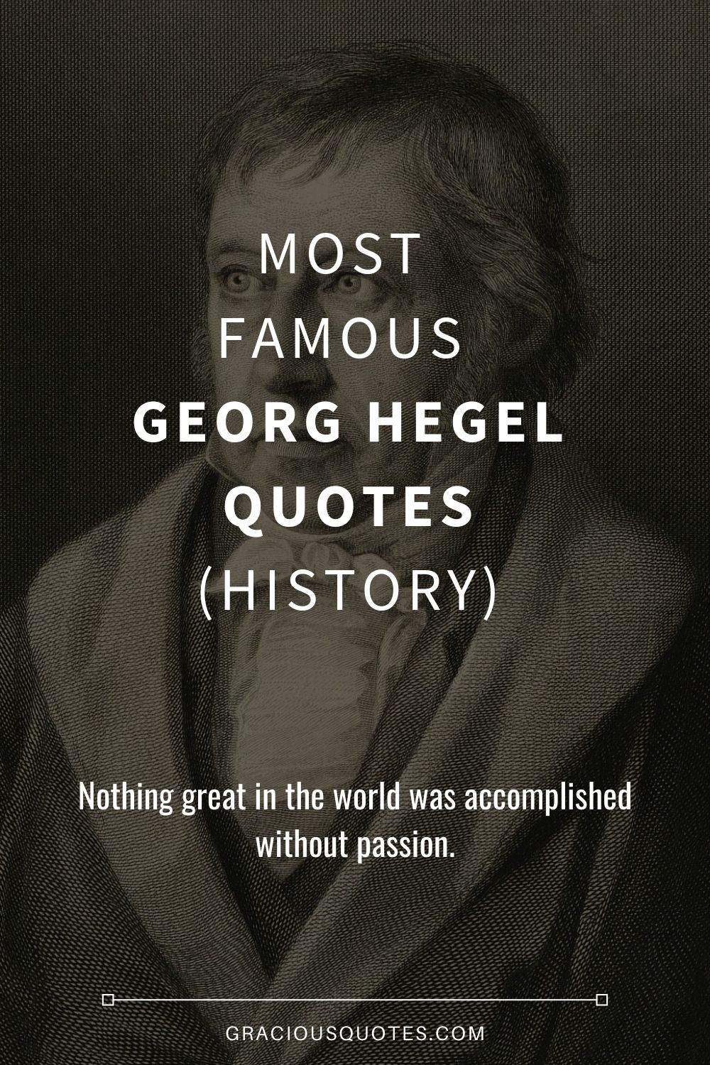 Most Famous Georg Hegel Quotes (HISTORY) - Gracious Quotes