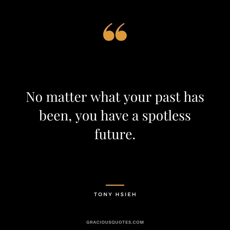 No matter what your past has been, you have a spotless future.