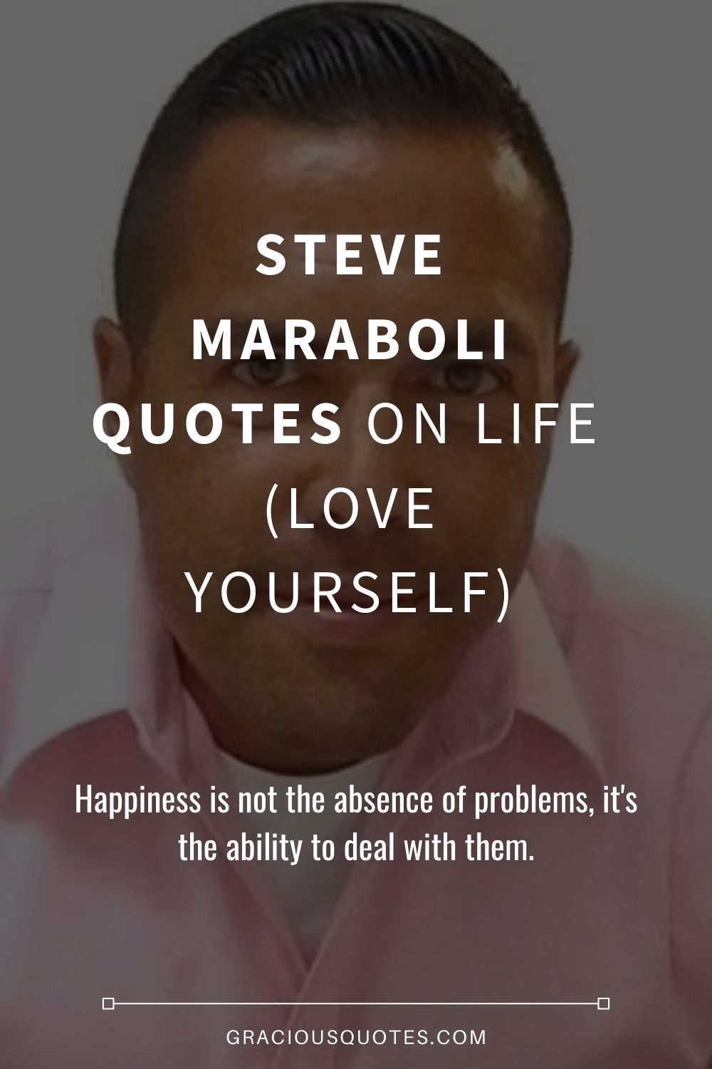 Steve Maraboli Quotes on Life (LOVE YOURSELF) - Gracious Quotes