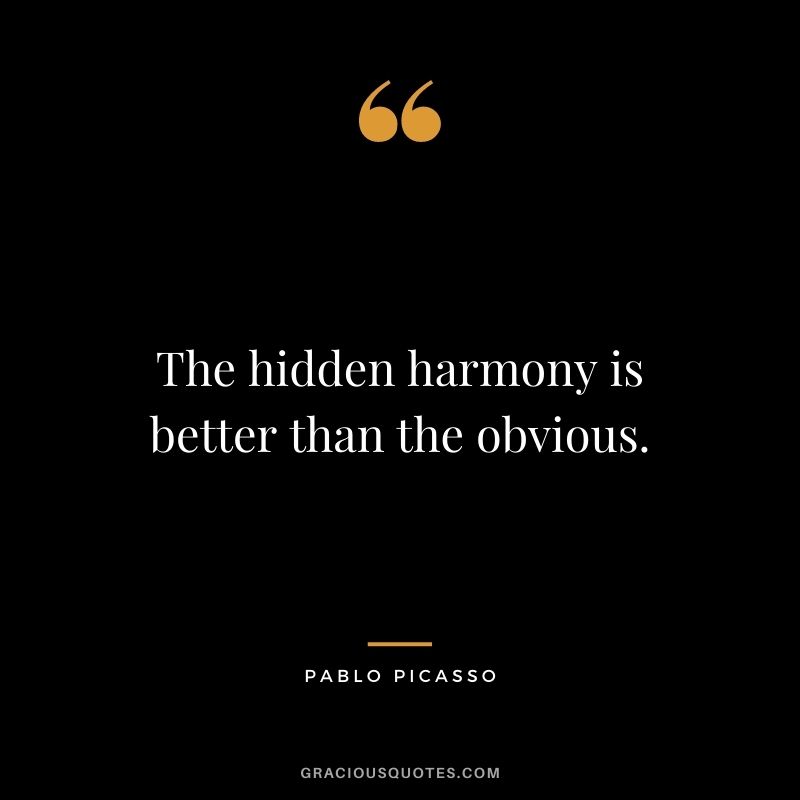 The hidden harmony is better than the obvious.