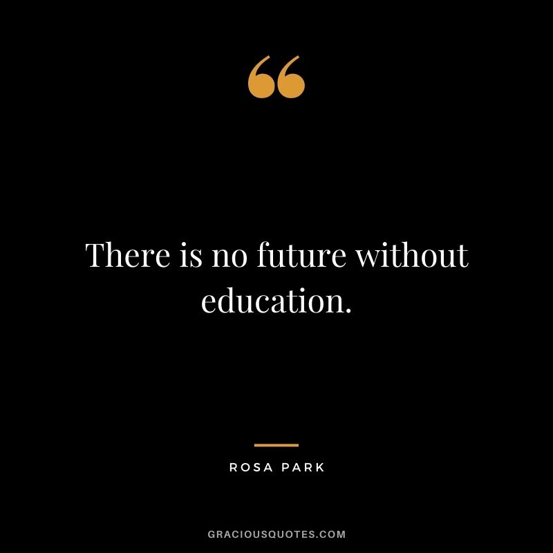 There is no future without education.