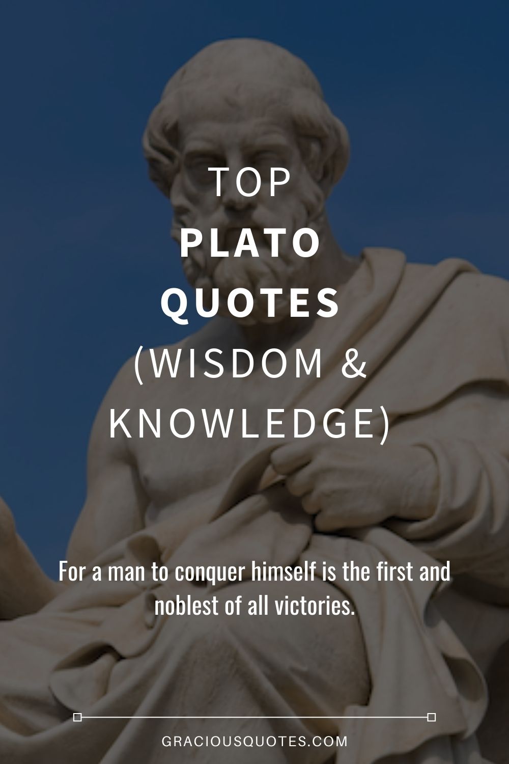 Top Plato Quotes (WISDOM & KNOWLEDGE) - Gracious Quotes