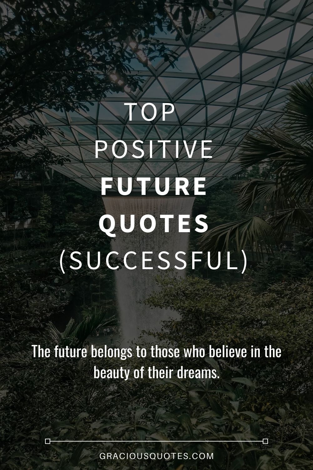 Top Positive Future Quotes (SUCCESSFUL) - Gracious Quotes