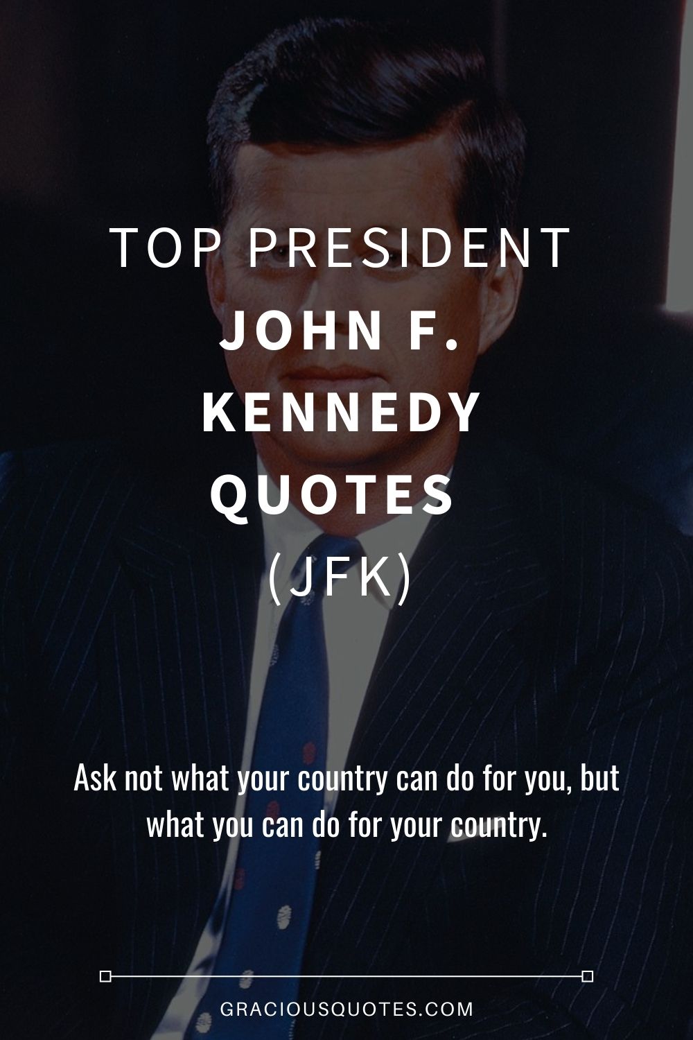 Top President John F. Kennedy Quotes (JFK) - Gracious Quotes