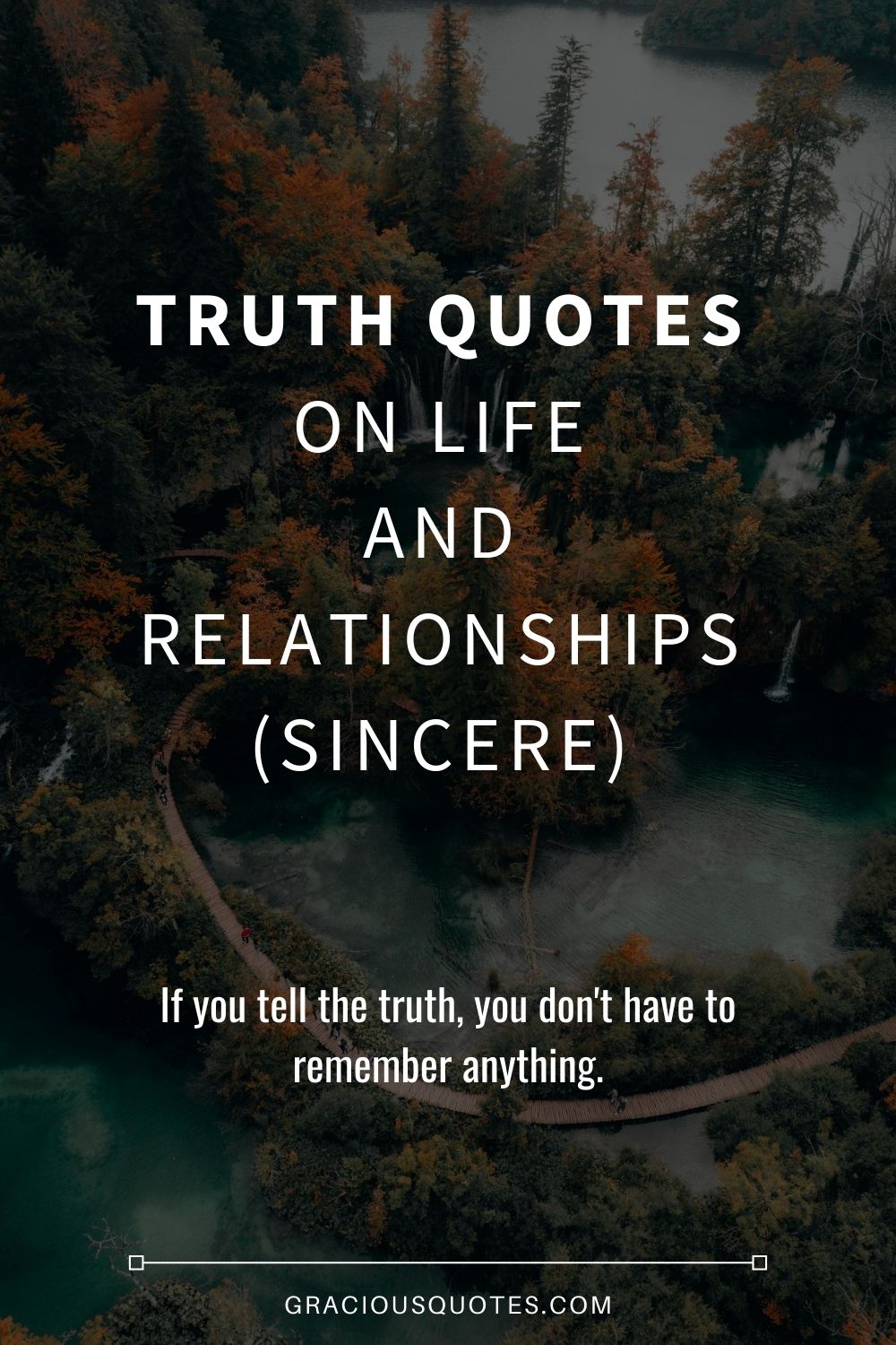 Truth Quotes on Life and Relationships (SINCERE) - Gracious Quotes