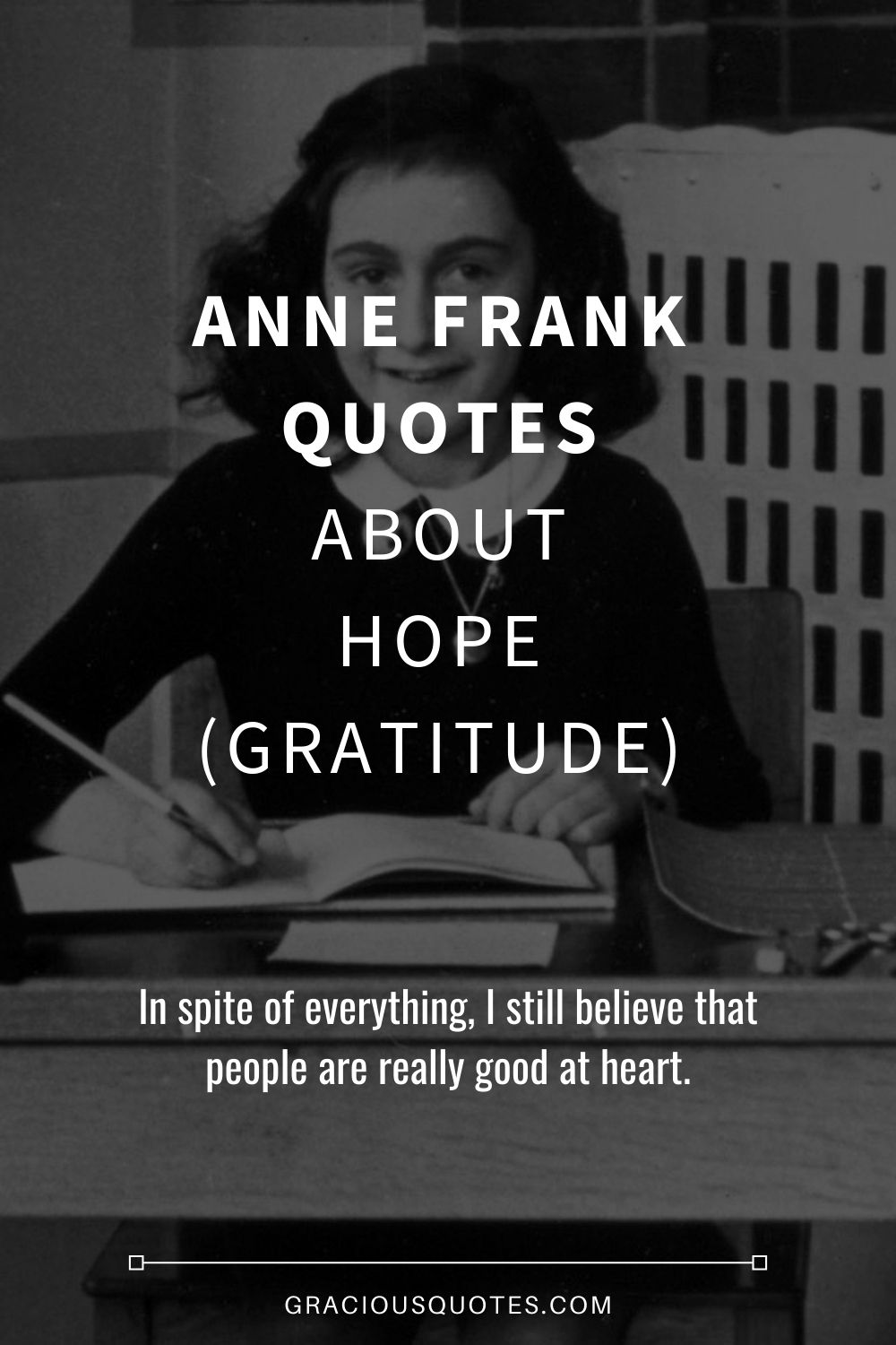 Anne Frank Quotes About Hope (GRATITUDE) - Gracious Quotes
