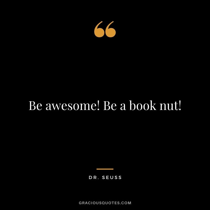 Be awesome! Be a book nut!