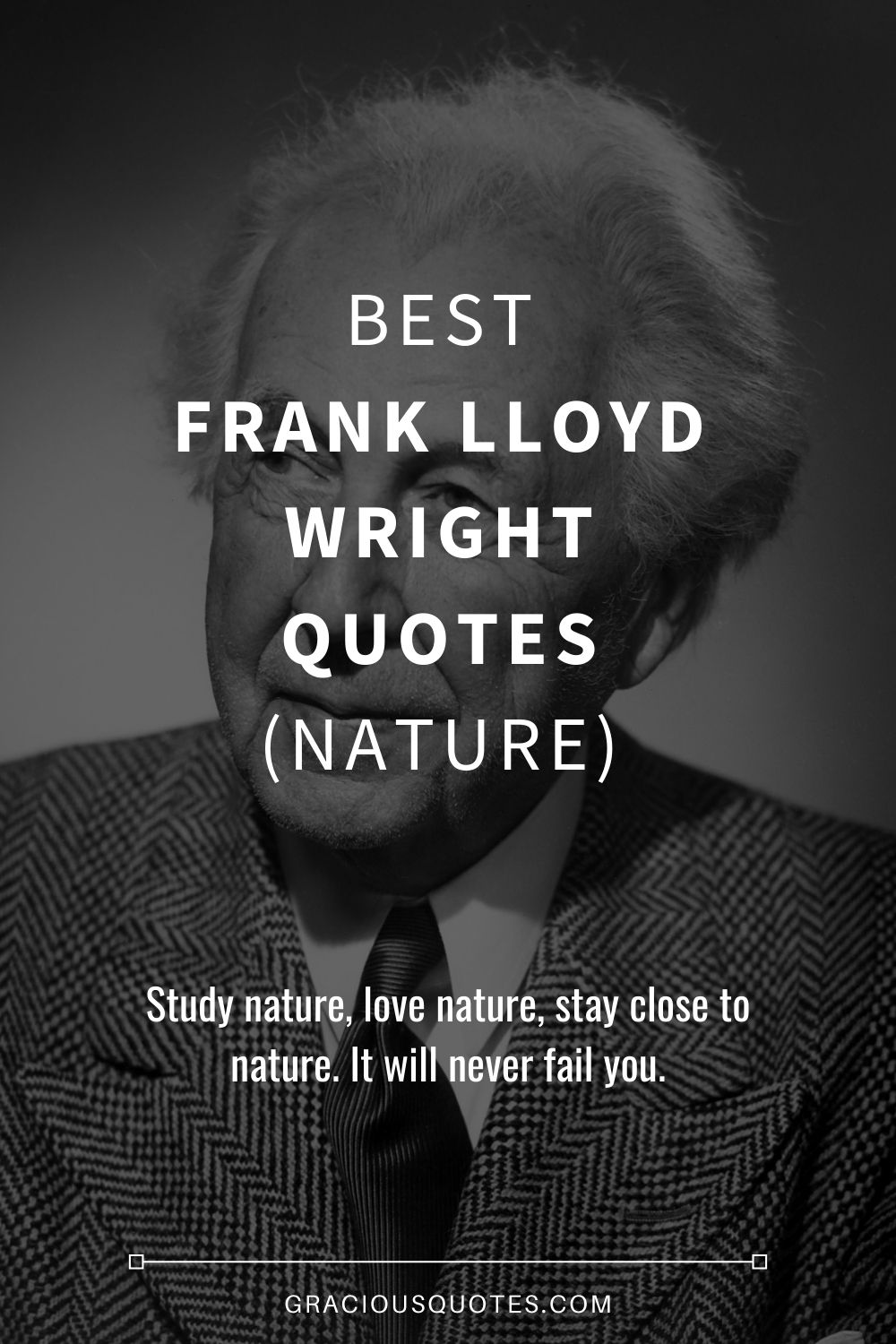 Best Frank Lloyd Wright Quotes (NATURE) - Gracious Quotes