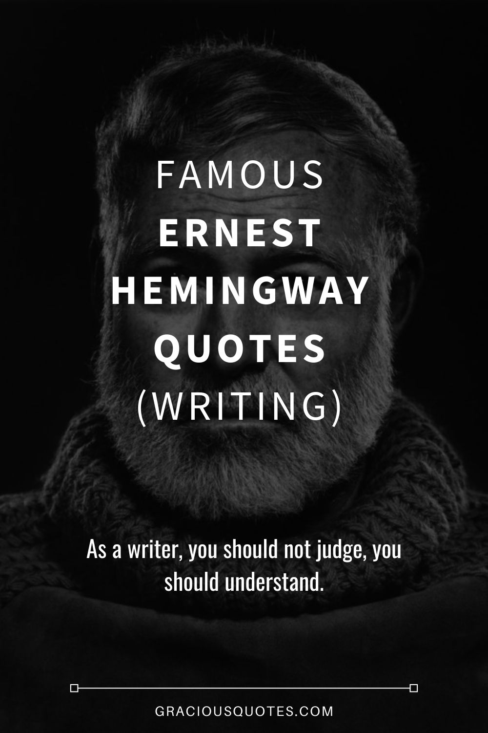 Famous Ernest Hemingway Quotes (WRITING) - Gracious Quotes