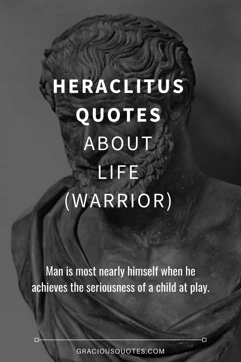 Heraclitus Quotes About Life (WARRIOR) - Gracious Quotes