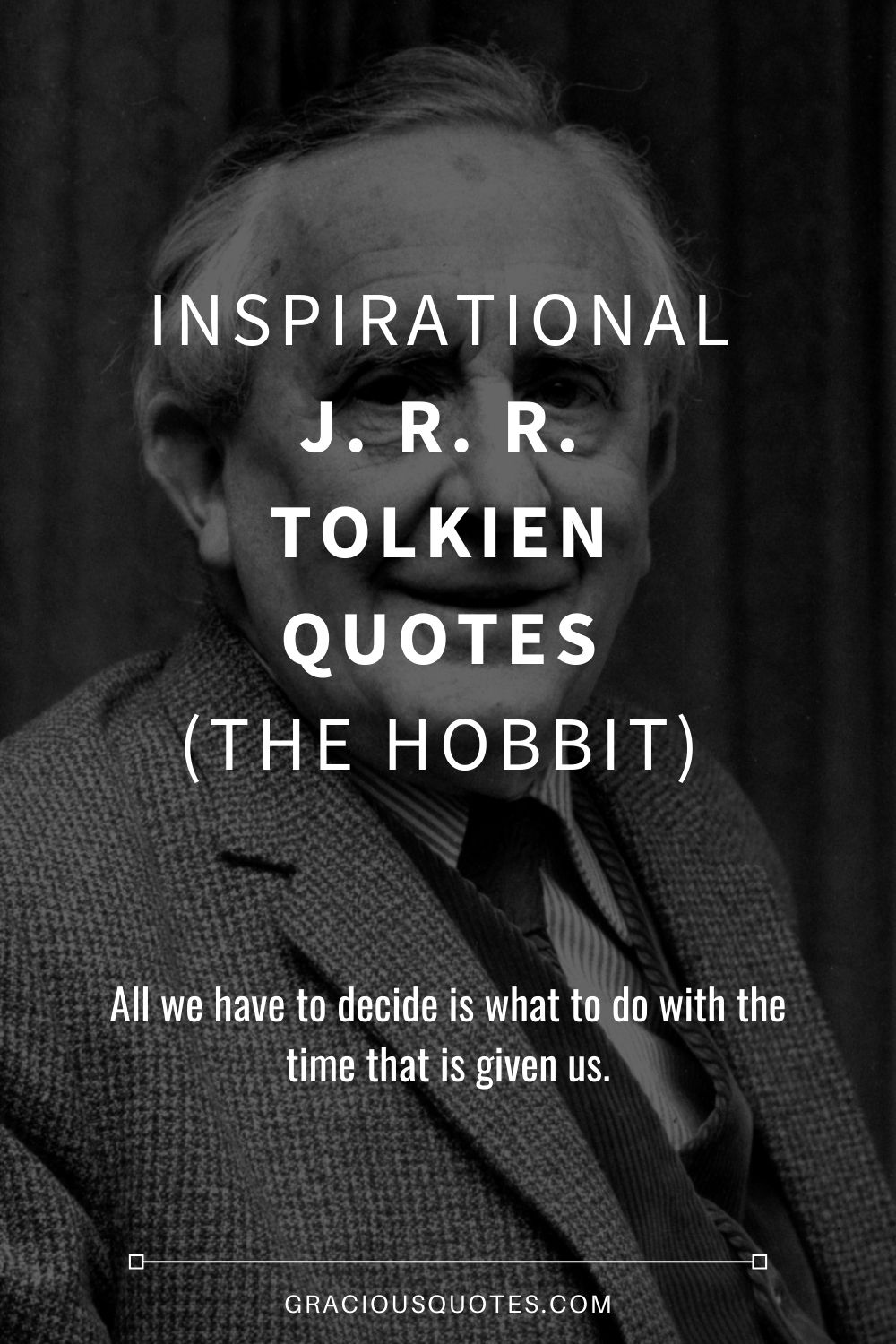 Inspirational J. R. R. Tolkien Quotes (THE HOBBIT) - Gracious Quotes
