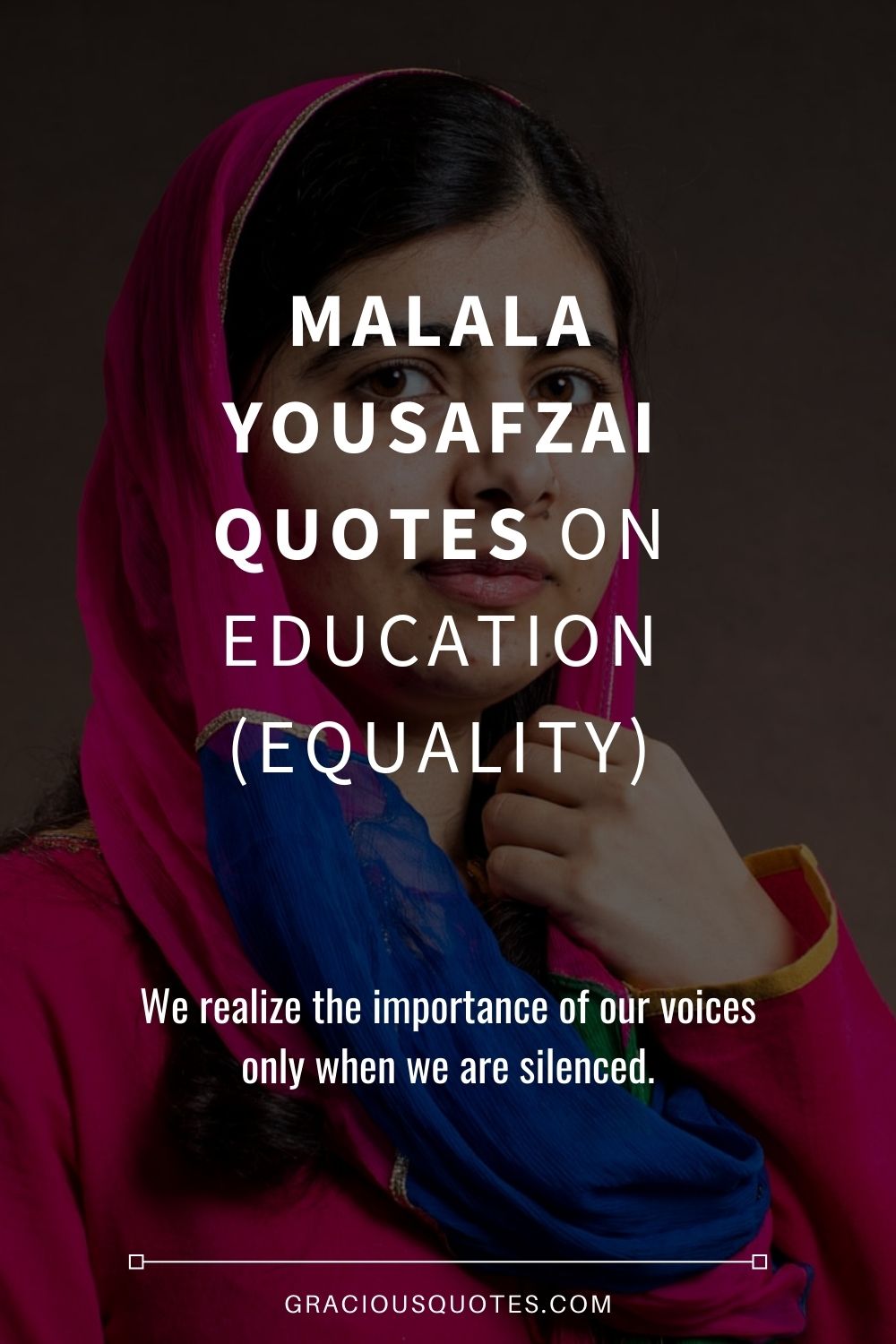 Malala Yousafzai Quotes on Education (EQUALITY) - Gracious Quotes