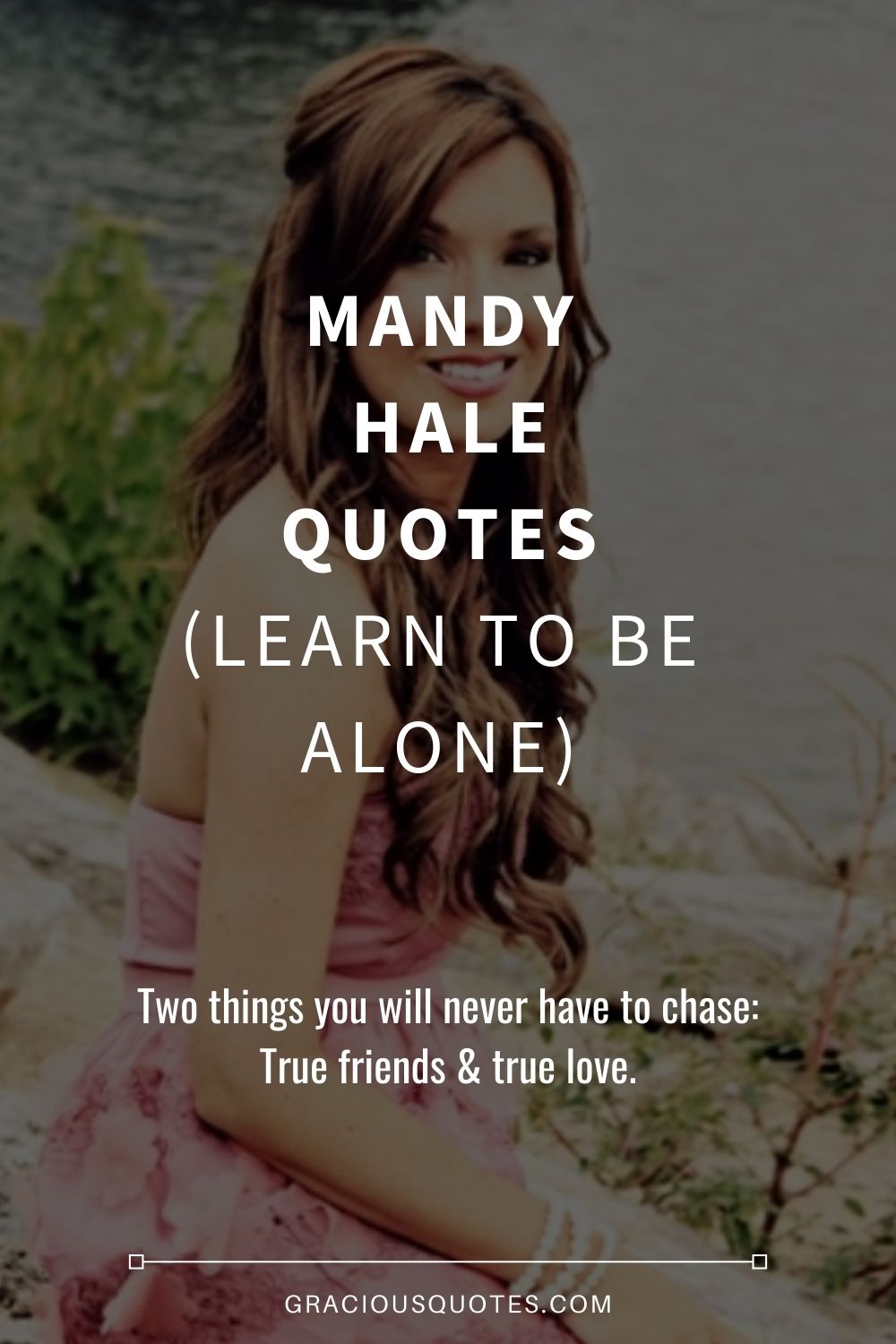 Mandy Hale Quotes (LEARN TO BE ALONE) - Gracious Quotes