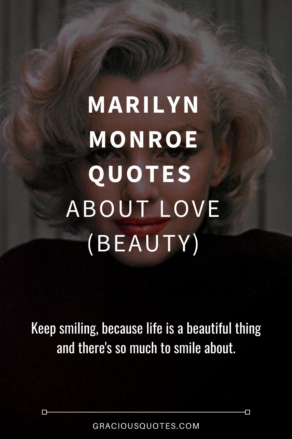 Marilyn Monroe Quotes About Love (BEAUTY) - Gracious Quotes