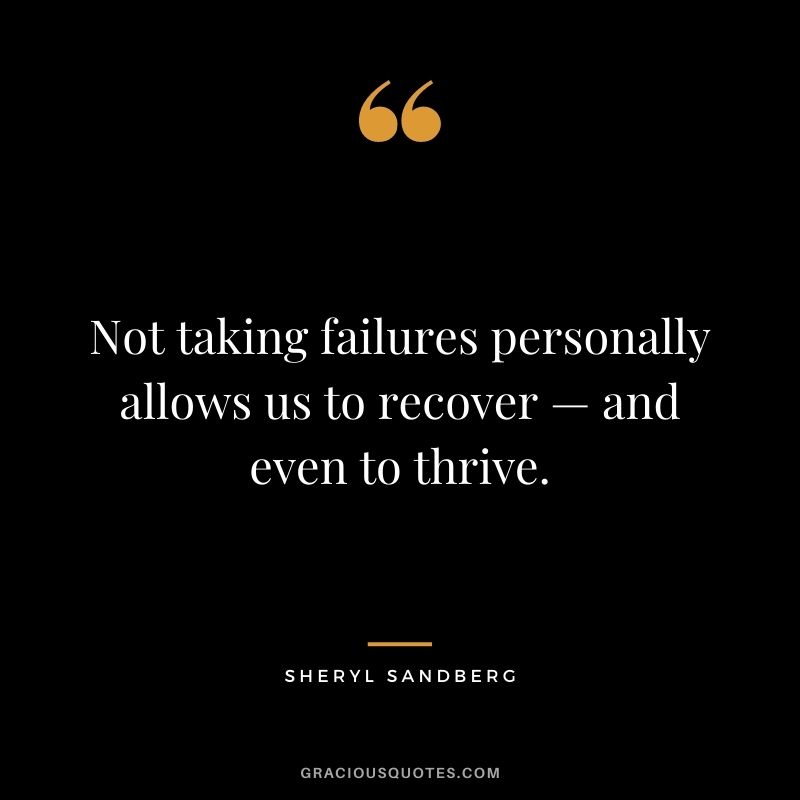 Not taking failures personally allows us to recover — and even to thrive.