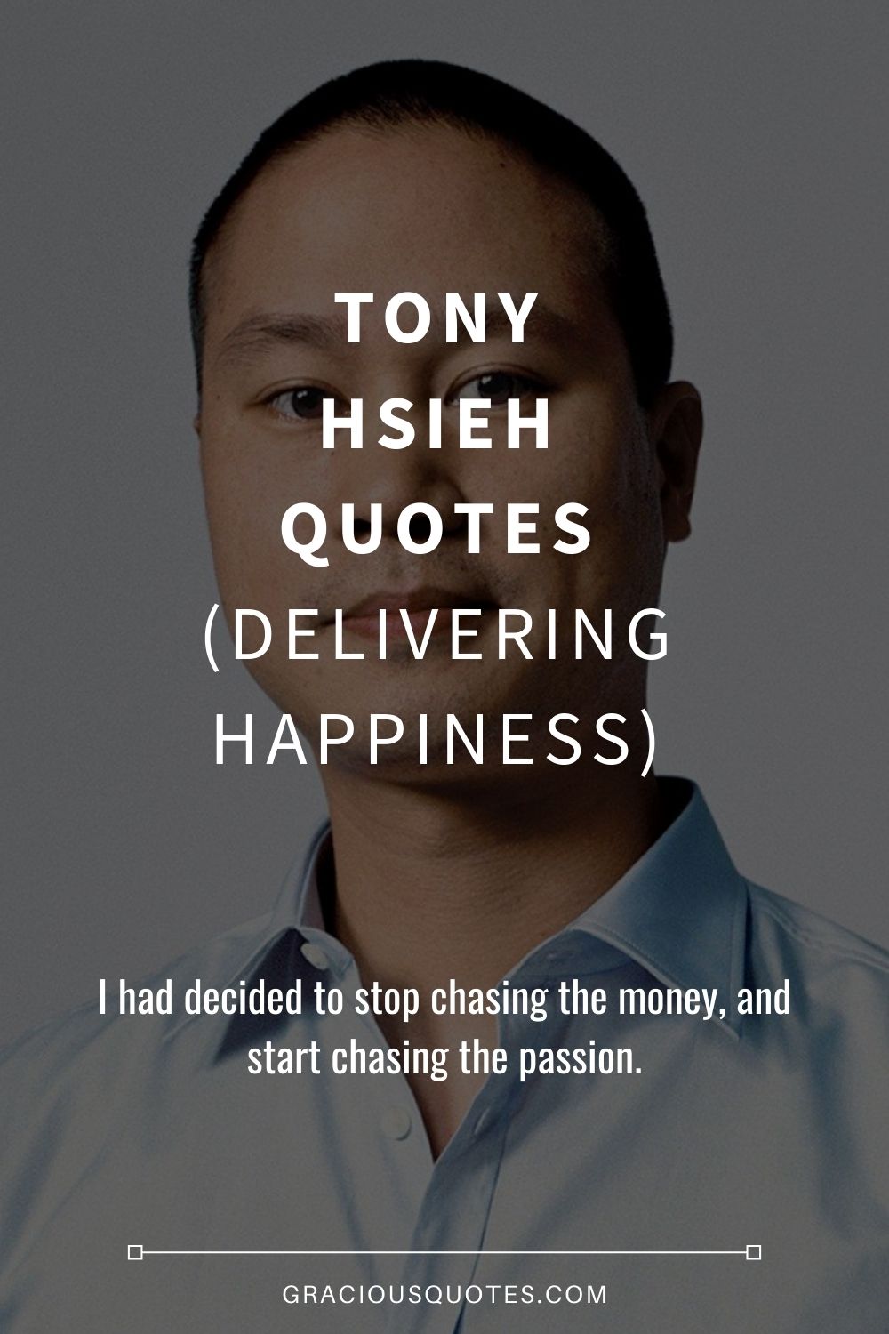 Tony Hsieh Quotes (DELIVERING HAPPINESS) - Gracious Quotes