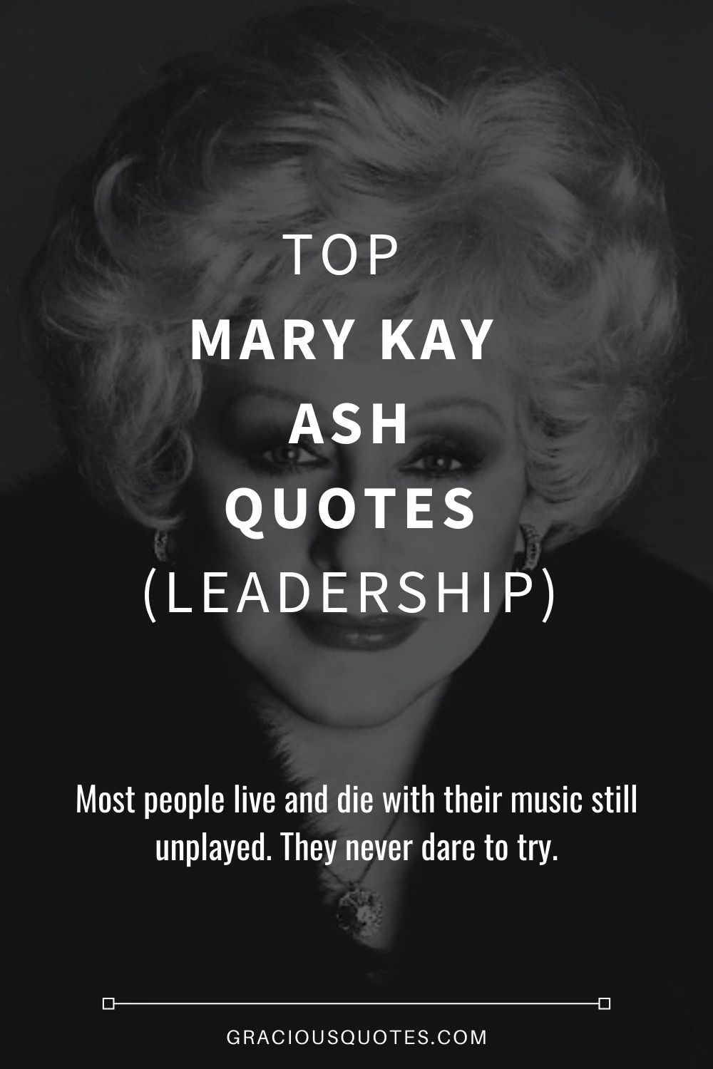 Top Mary Kay Ash Quotes (LEADERSHIP) - Gracious Quotes