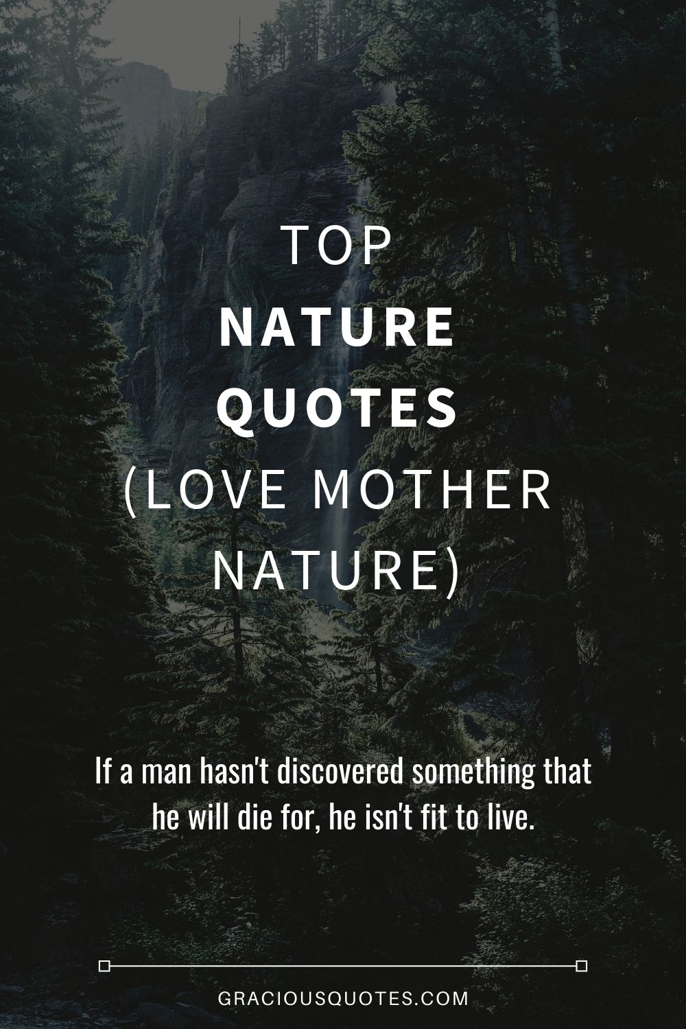 Top Nature Quotes (LOVE MOTHER NATURE) - Gracious Quotes
