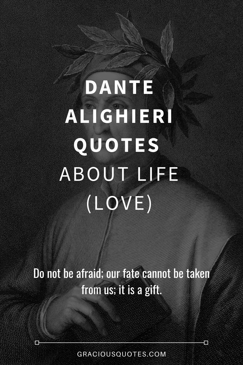 Dante Alighieri Quotes About Life (LOVE) - Gracious Quotes